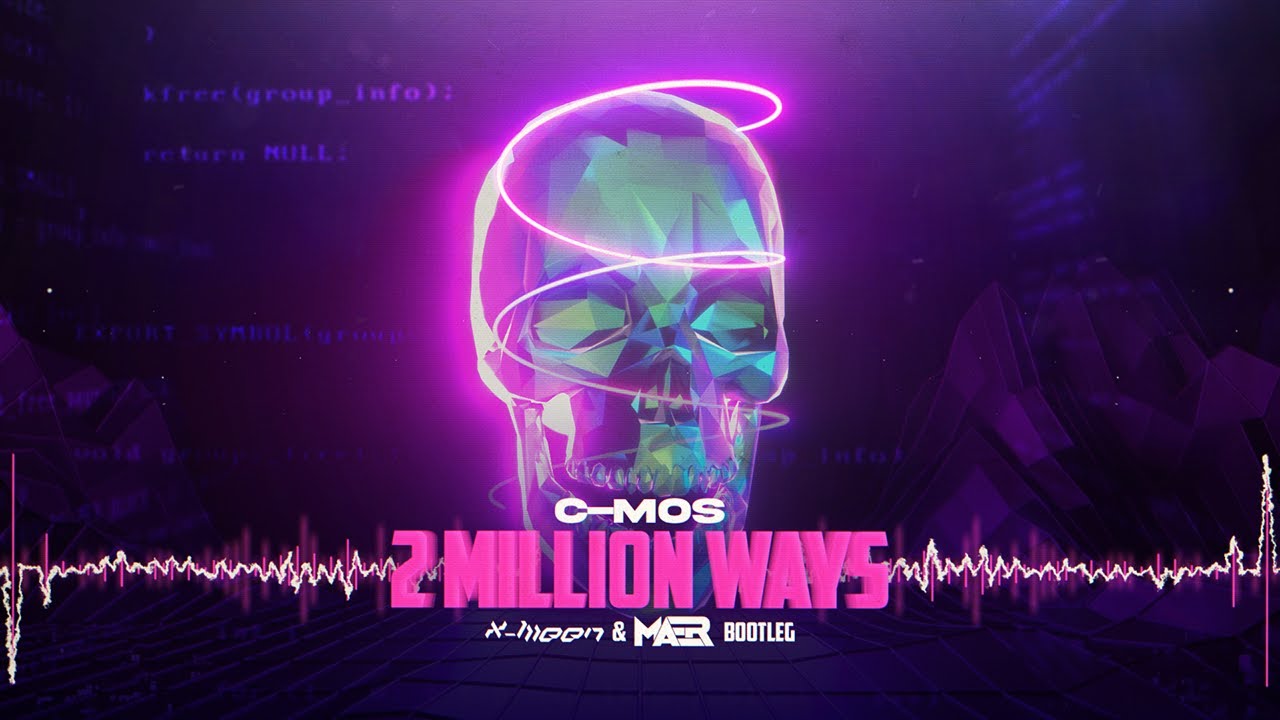 C-Mos - 2 Million Ways (X-Meen & MAER Bootleg)