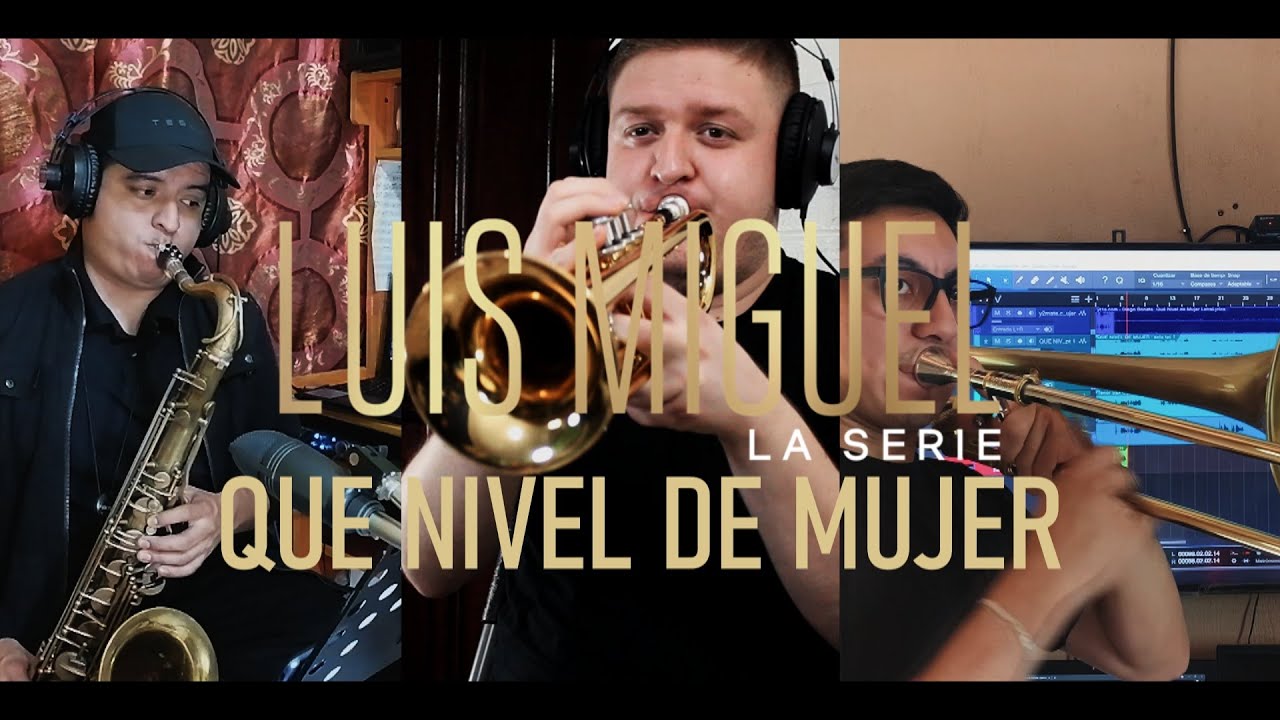 Qué Nivel de Mujer - Luis Miguel La Serie - Diego Boneta - Brass Section/Trumpet Cover