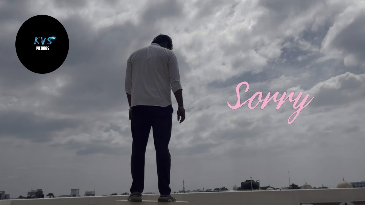 Sorry - Re-upload | Tamil Shortfilm | Veerapandi KVS | Vaneeswaran | VijayaKumar | Vikram | Sakthi 
