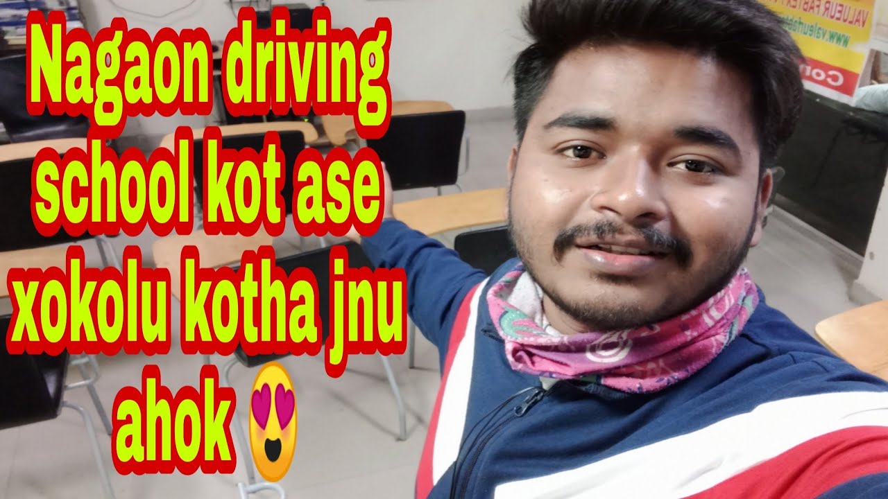 Nagaon driving school video / kot ase jnu ahok 😍