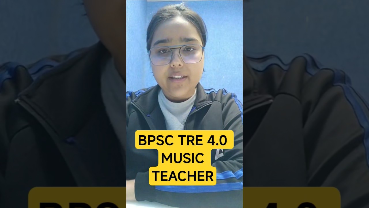 BPSC TRE 4.0 MUSIC TEACHER #bpsctre4 #musicteacher #music
