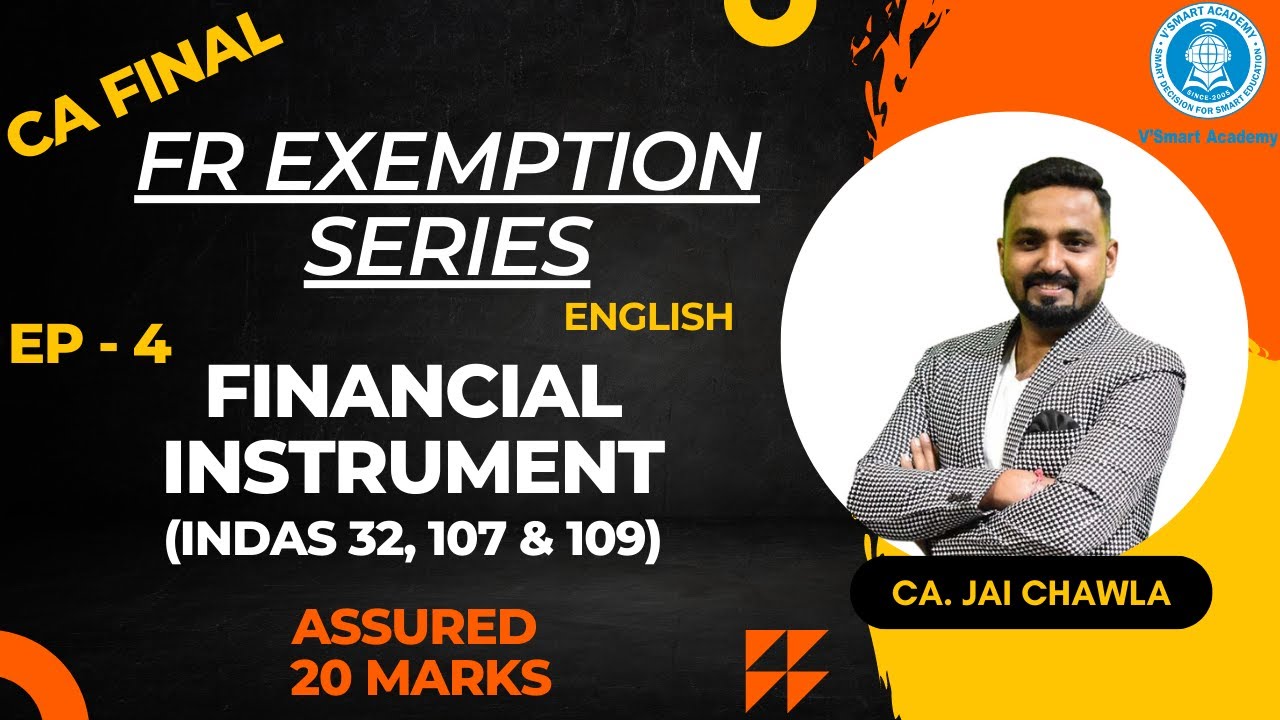 CA FINAL | FR EXEMPTION SERIES | EP - 4 | FINANCIAL INSTRUMENT | CA. JAI CHAWLA SIR| SEE DESCRIPTION