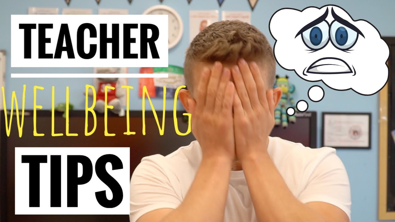 Teacher Wellbeing Tips: Reduce Stress and Improve Workflow