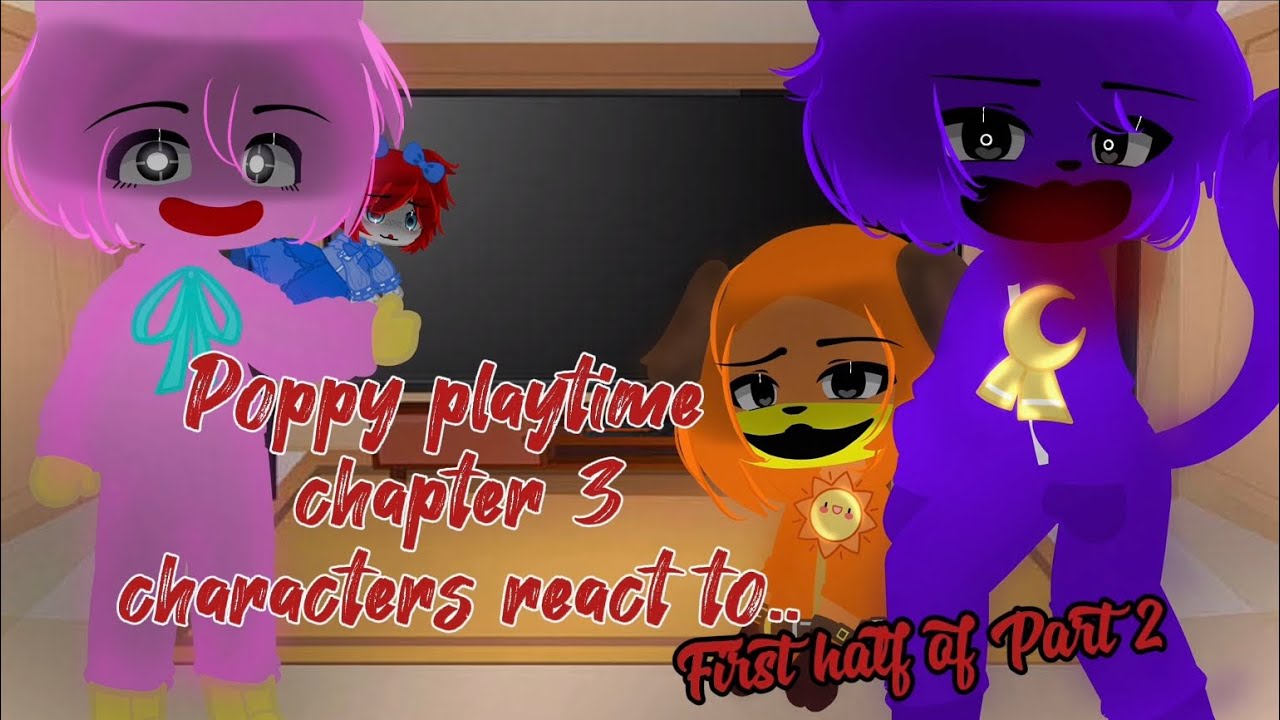 Персонажи Poppy Playtime, глава 3, реагируют на… II Первая половина части 2 II Моя AU II 💙🤍⭐️