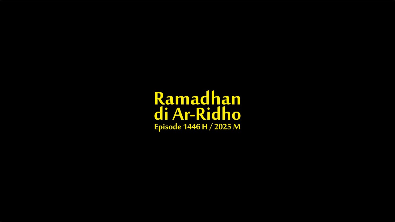 Ramadhan di Ar-Ridho 1446 H / 2025 M