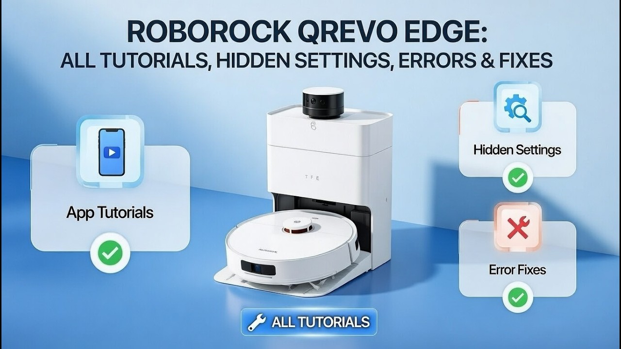 Roborock Q Revo Edge – All Tutorials, Hidden Settings, Errors & Fixes
