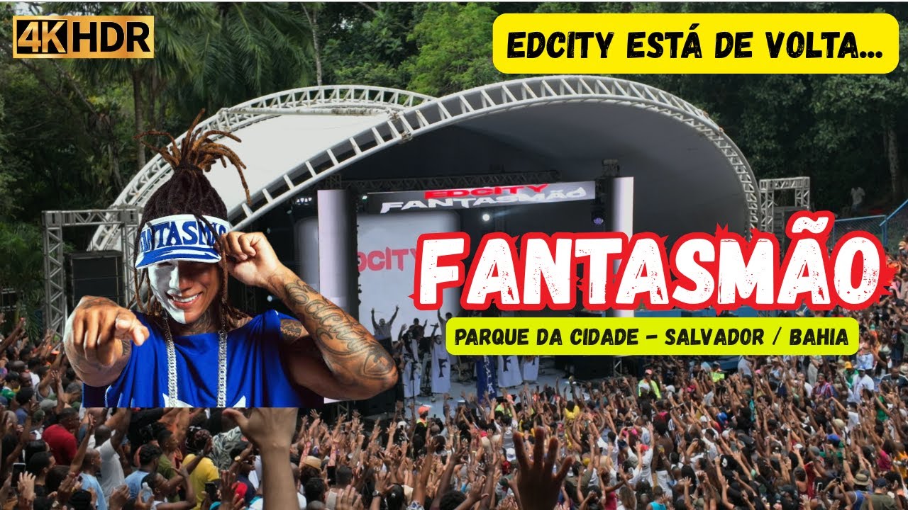 EDYCITY | FANTASMÃO NO PARQUE DA CIDADE - SALVADOR / BAHIA