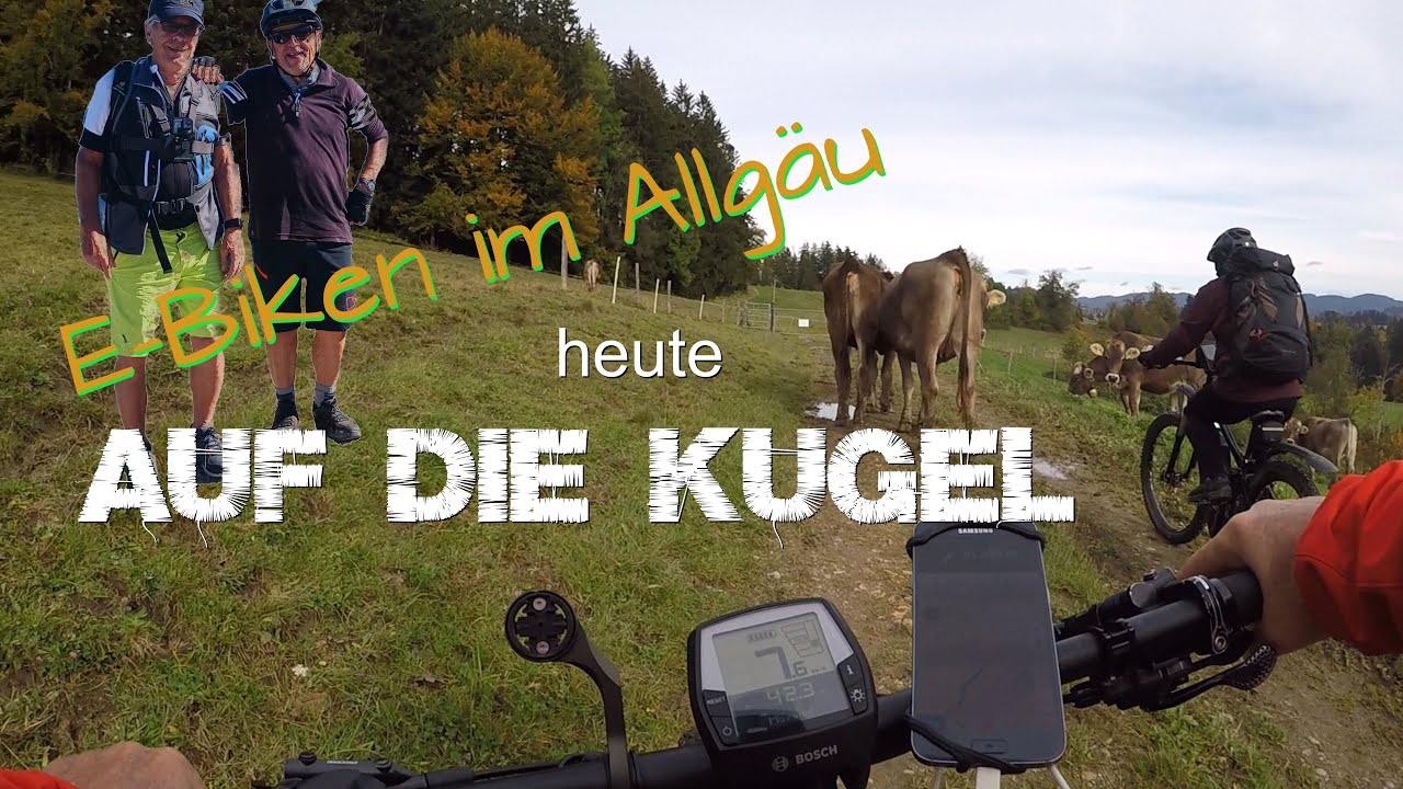 E-Biken im Allgäu .....heute auf die Kugel