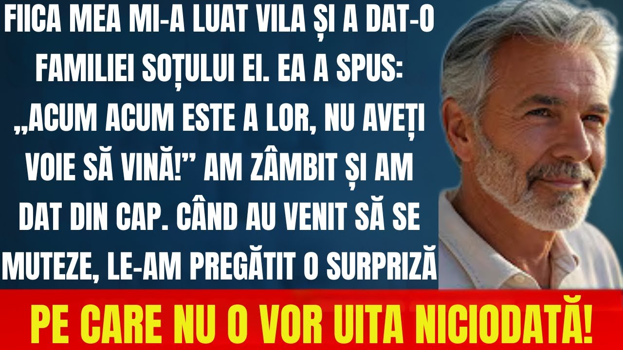 FIICA mea mi-a luat VILA și a zis: „Acum e a lor...” – dar nu știa ce o așteaptă.