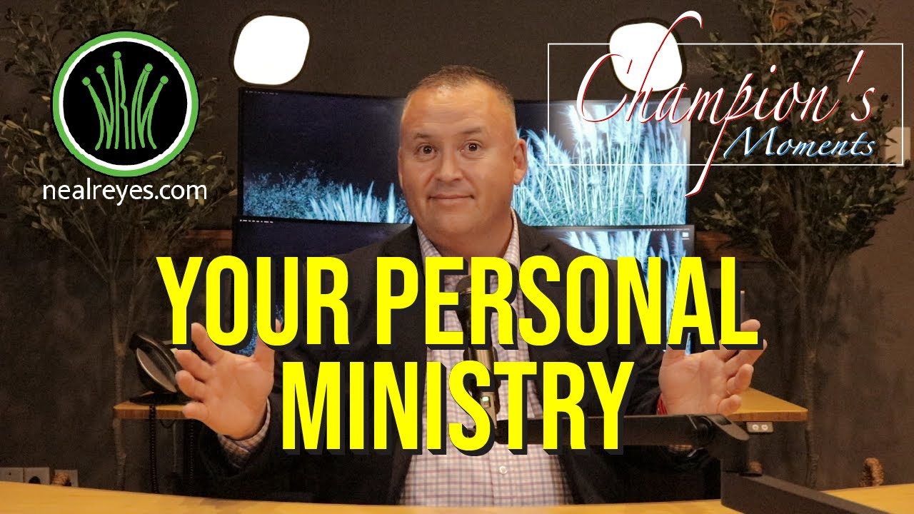 Your Personal Ministry | Neal Reyes