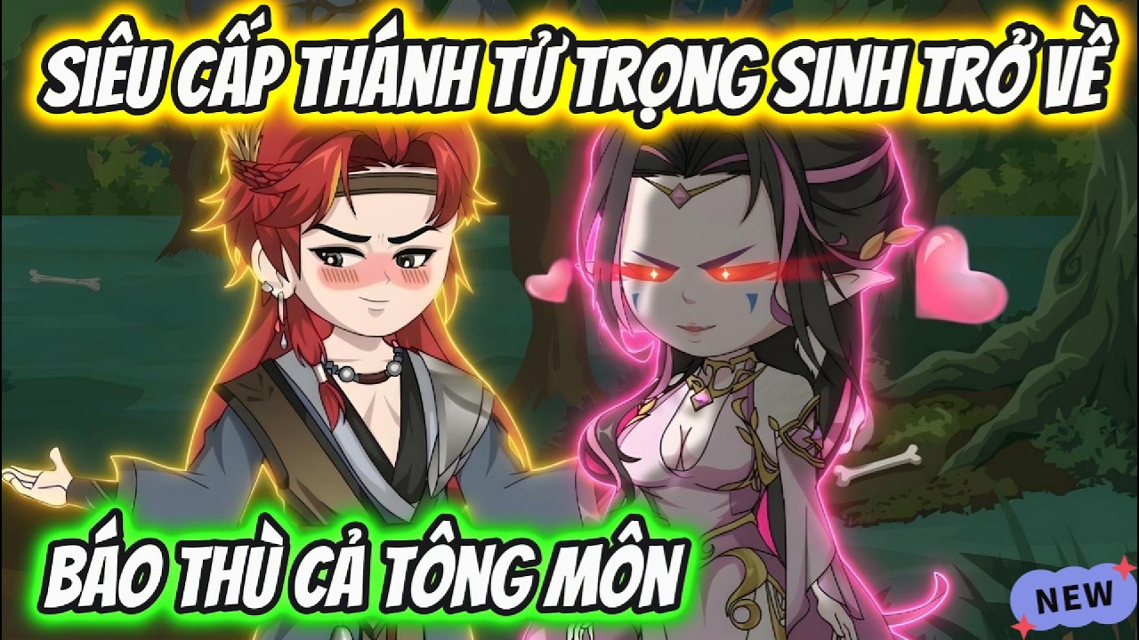 Siêu Cấp Thánh Tử Trọng Sinh Trở Về Báo Thù Cả Tông Môn | Xỉn VietSub