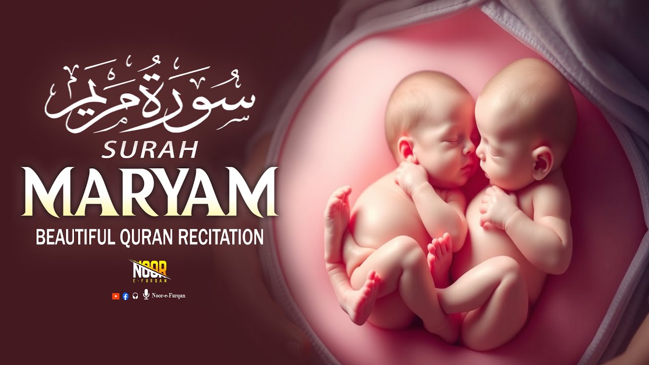 Surah Maryam سورة مريم  |  Pregnancy Quran Surah Full Of Love Light And Divine Mercy - Noor-e-Furqan