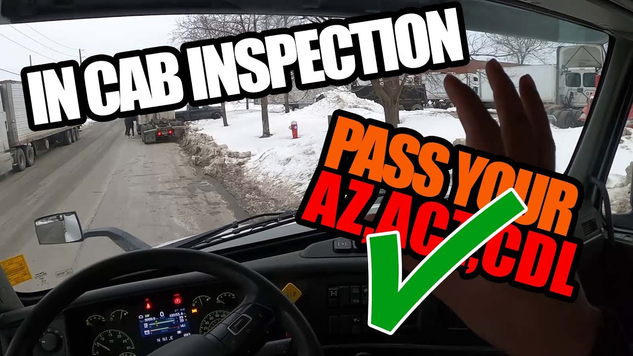 How to Perform an In Cab Inspection Truck/Tractor POV | Pass your AZ, ACZ, CDL MELT Program