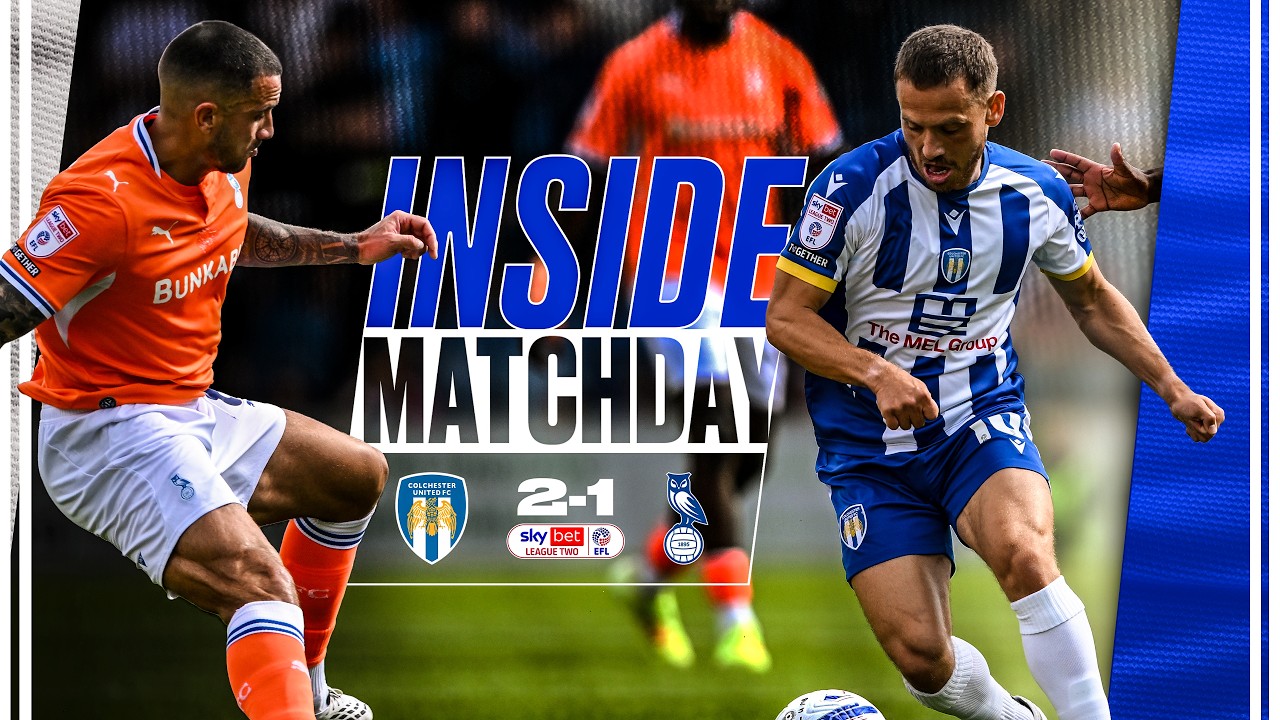 Inside Matchday | Colchester United 2-1 Oldham Athletic #ColU