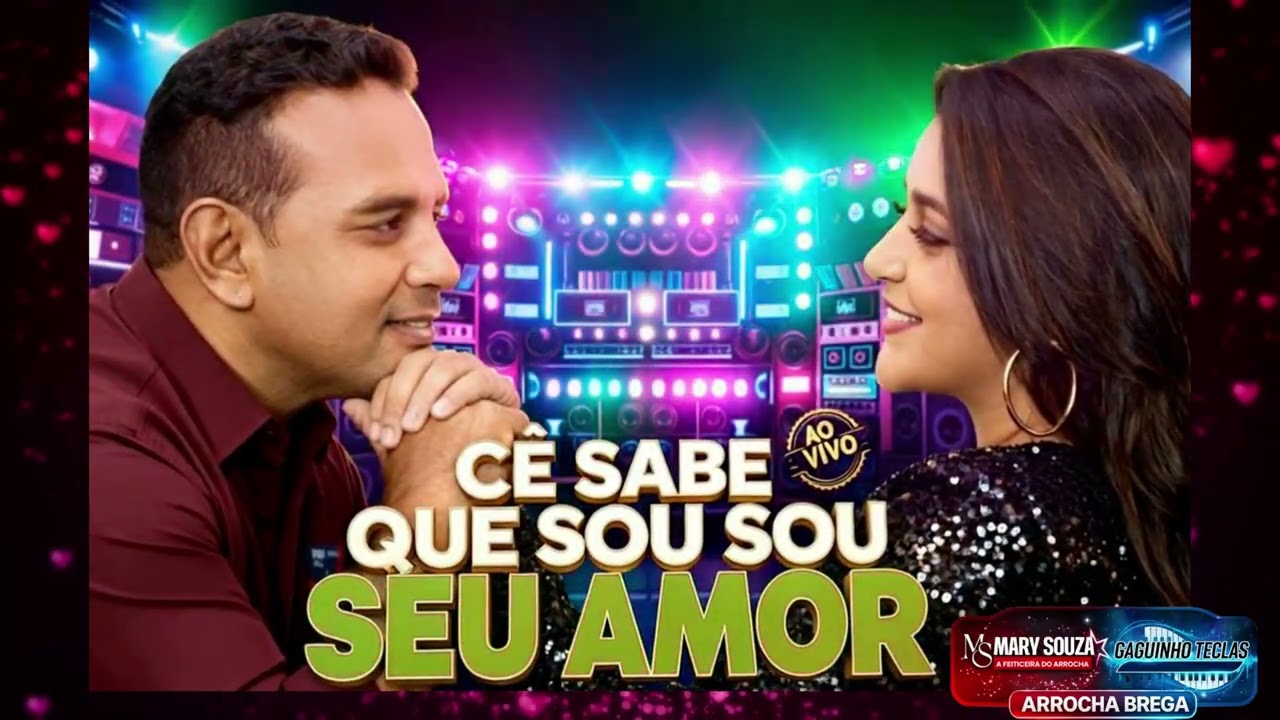 MARY SOUZA & GAGUINHO TECLAS - QUERO O SEU AMOR (CÊ SABE QUE EU SOU SEU AMOR) MUSICA NOVA 2026