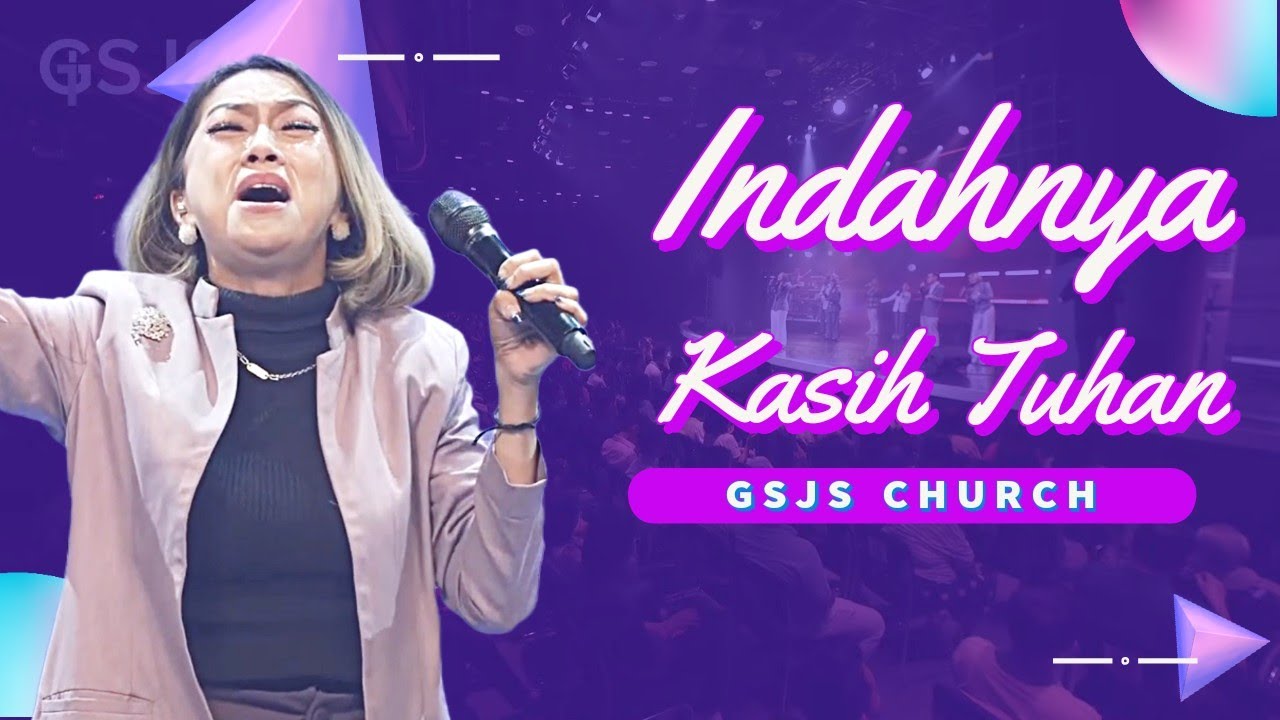 Indahnya Kasih Tuhan | GSJS Church