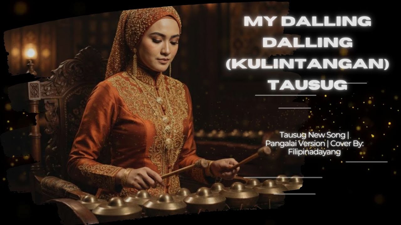 My dalling dalling (Kulintangan - Tausug)