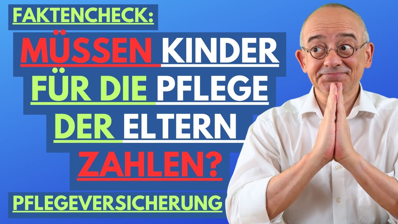 Faktencheck: Müssen Kinder für die Pflege ihrer Eltern zahlen?
