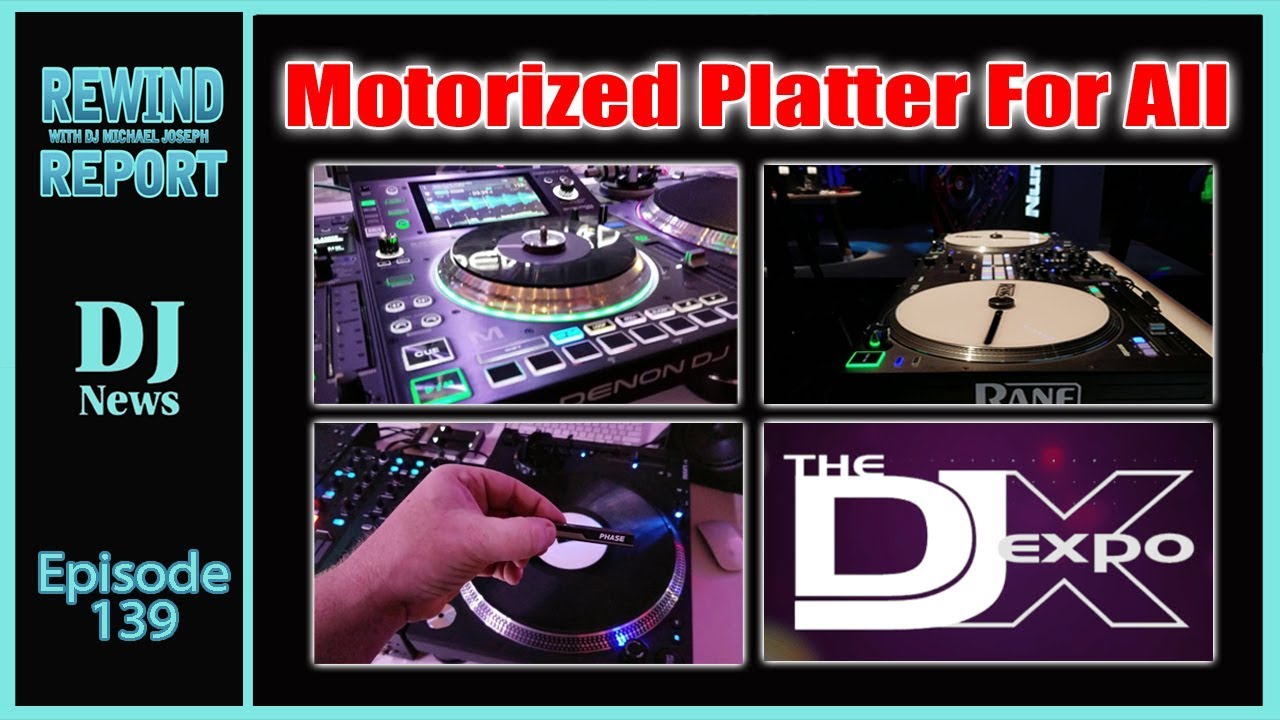 Motorized Platters For All at the 2018 DJ Expo - The Rewind Report e139