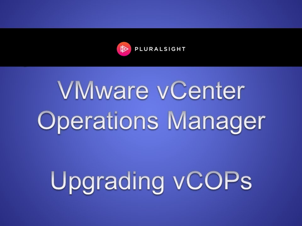 VMware vCenter Operations Manager - Upgrading vCOPs