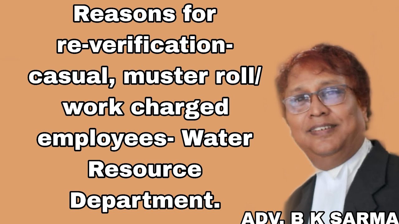 Reasons for re-verification- casual, muster roll/ work charged employees- Water Resource Department.