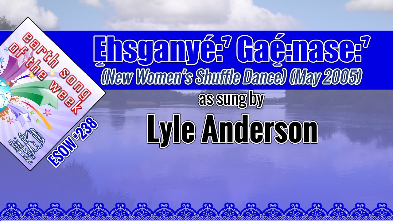 Lyle Anderson - Ęhsgany&eacute;:ˀ Gaę́:nase:ˀ (New Women's Shuffle Dance) (May 2005)