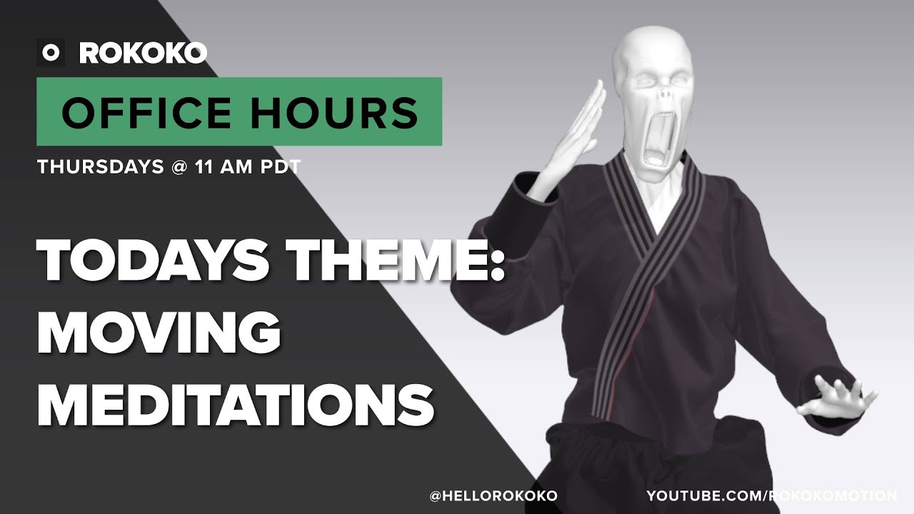 Moving Meditations Rokoko Workflow I Office Hours