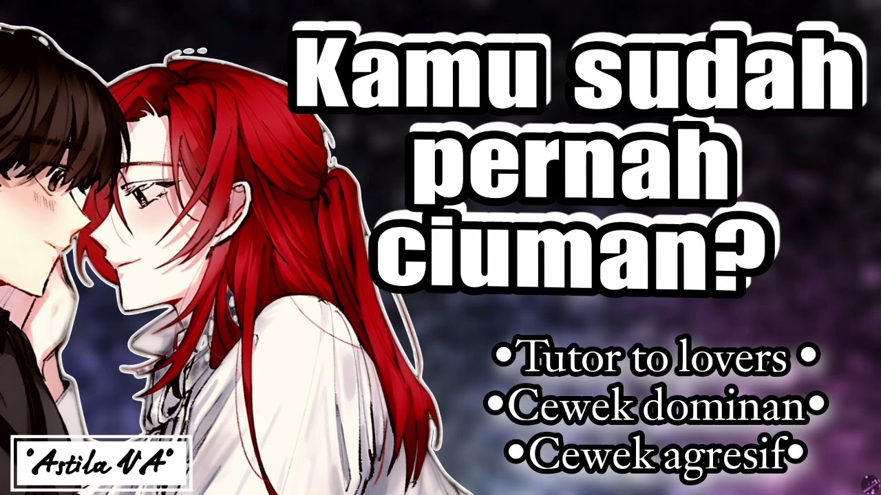 Di ajarin hal baru sama tutor mu | ASMR Cewek | [Tutor to Lovers] [Cewek Dominan] [Cewek Agresif]