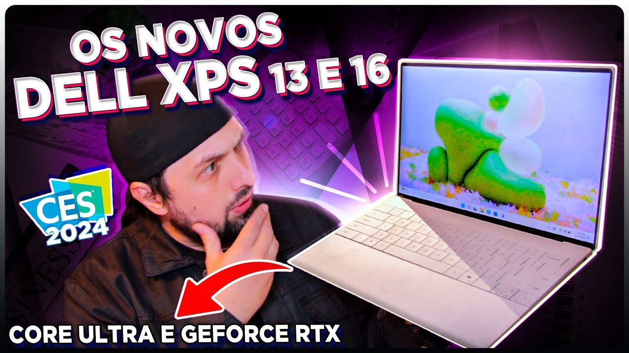 Os novos Dell XPS 13 e 16 2024 com Intel Core Ultra e GeForce RTX!