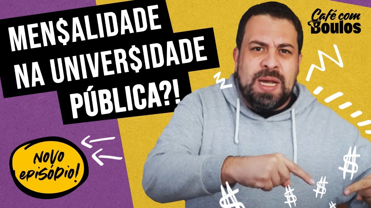 MENSALIDADE NA UNIVERSIDADE PÚBLICA?! | CAFÉ COM BOULOS