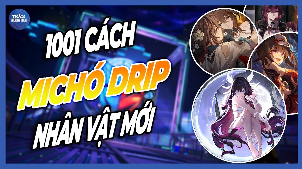 1001 Cách Mà Michó Drip Marketing Nhân Vật Mới