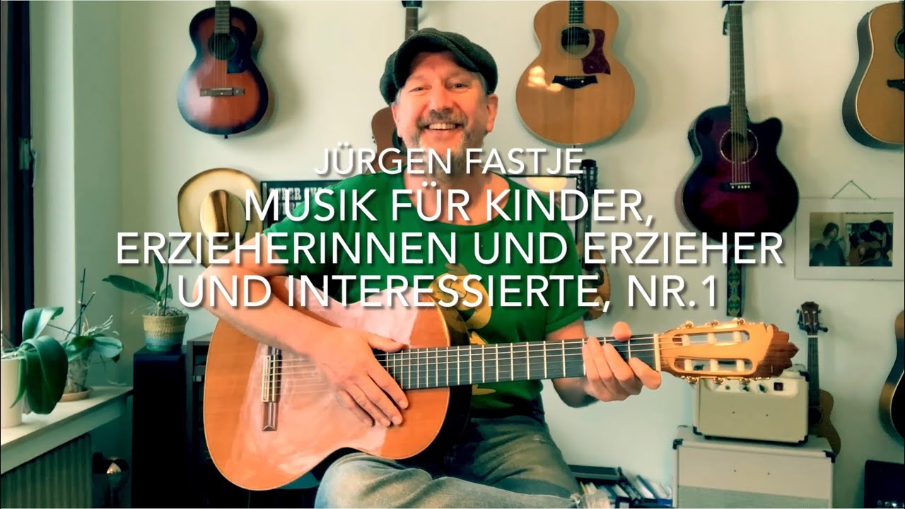 Jürgen Fastje - Nr.1 - Musik für Kinder, Eltern, ErzieherInnen und Interessierte - 18.01.21