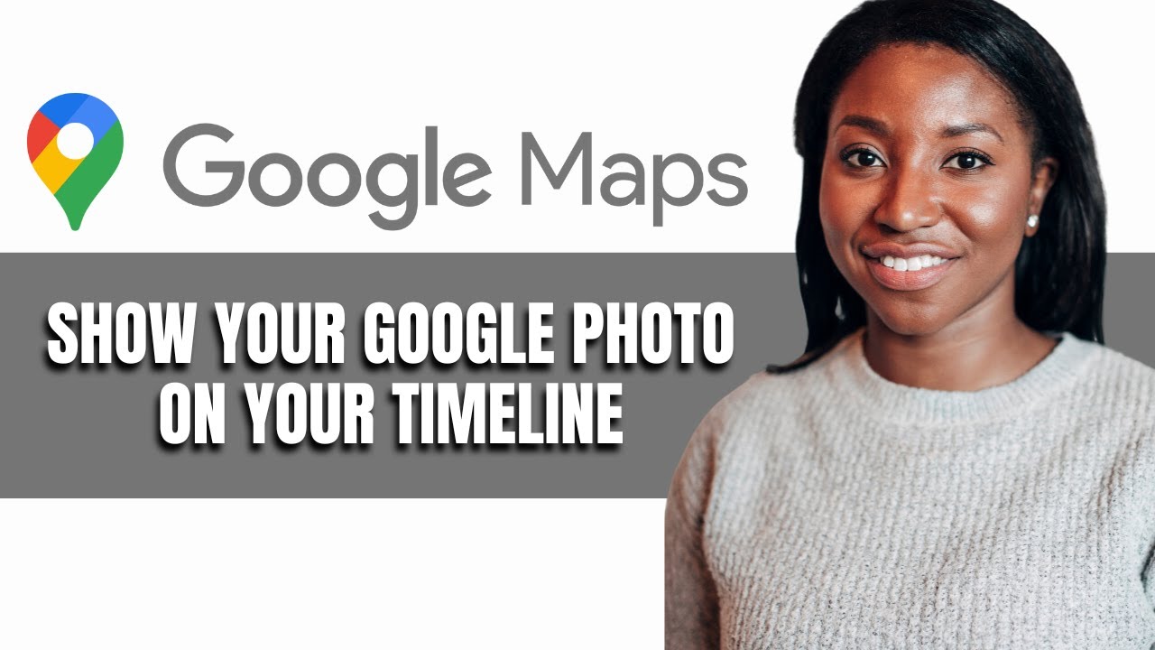 HOW TO SHOW YOUR GOOGLE PHOTO ON YOUR TIMELINE ON GOOGLE MAP