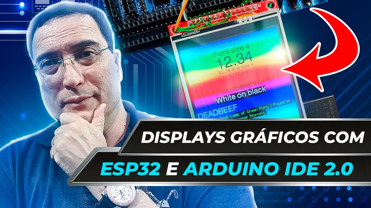 Displays gr&aacute;ficos com ESP32 e Arduino IDE 2.0