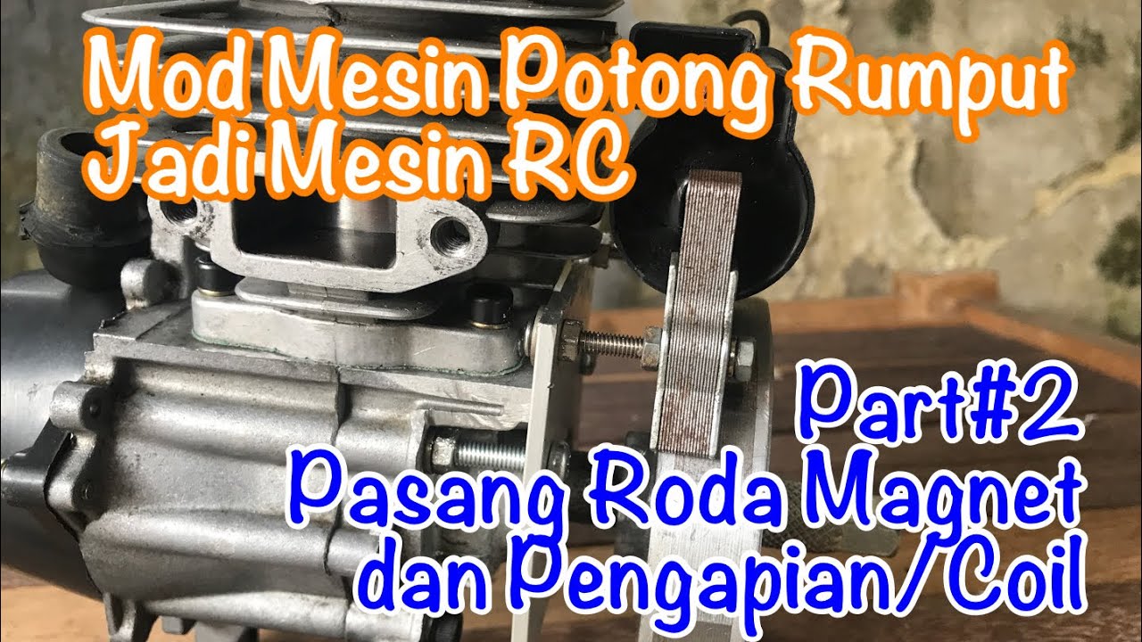 Modifikasi Mesin Potong Rumput untuk mesin RC || pemasangan roda magnet dan coil || Part#2