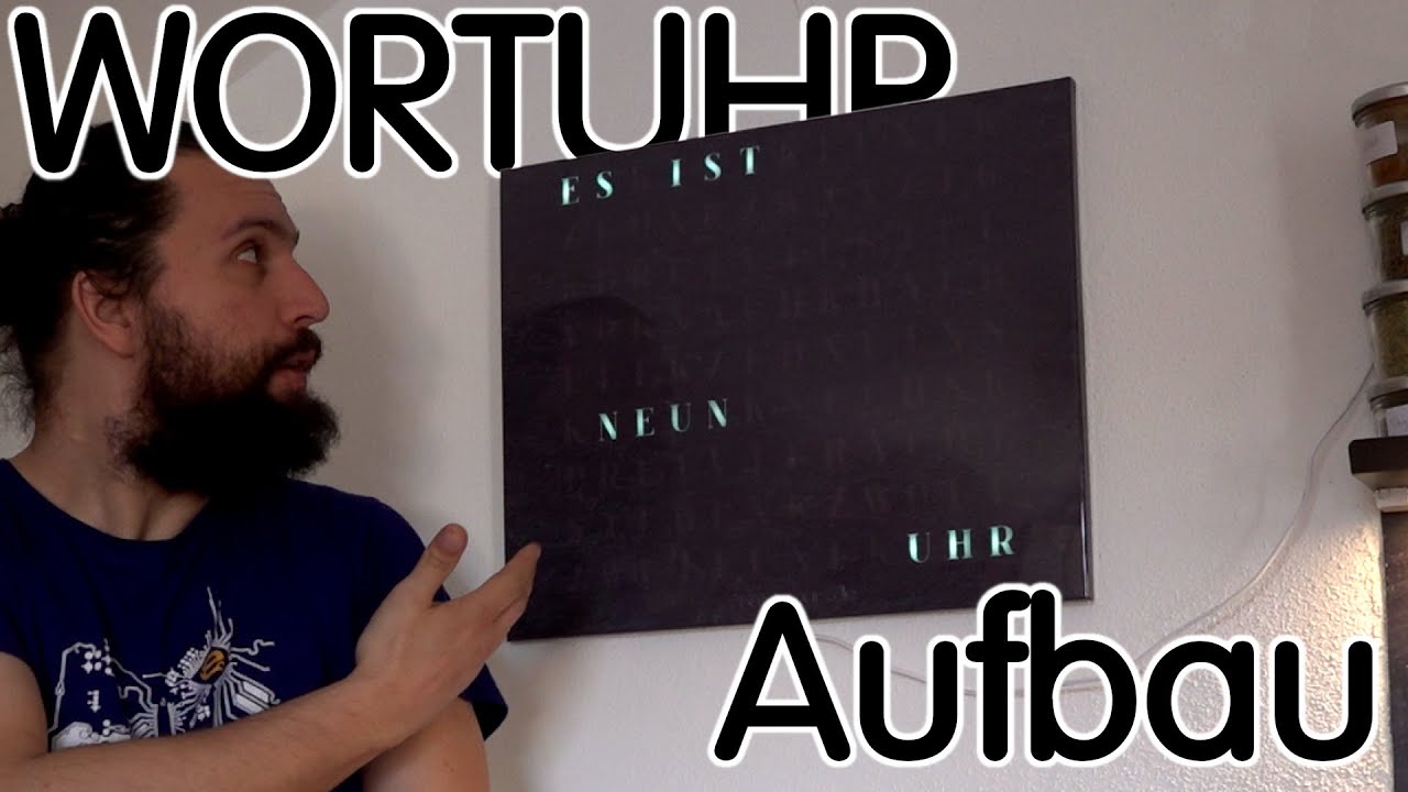 ⏰Wordclock aufbauen⌚WLAN, ESP, Uhr mit Worten: ich nehm sie für euch in Betrieb!