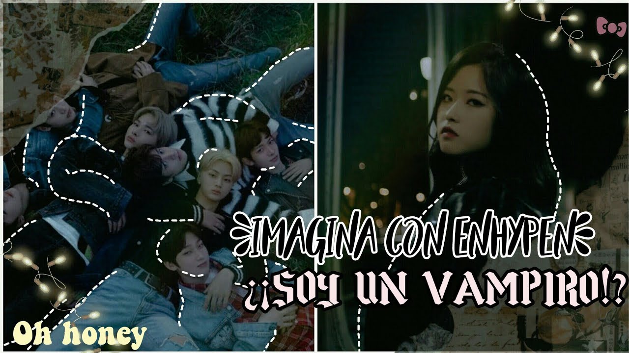 Imagina con ENHYPEN - ¿¡SOY UN VAMPIRO!? // Cap: 01 + Leer descripción
