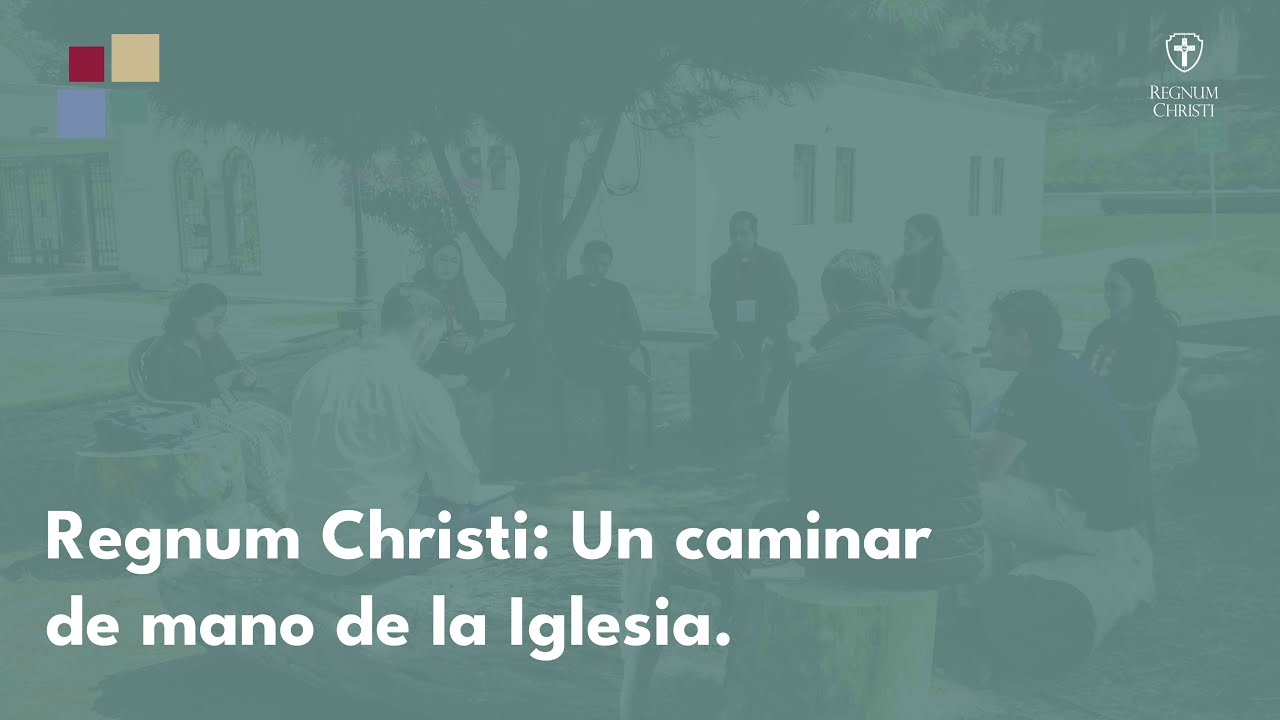Regnum Christi: Un caminar de mano de la Iglesia.