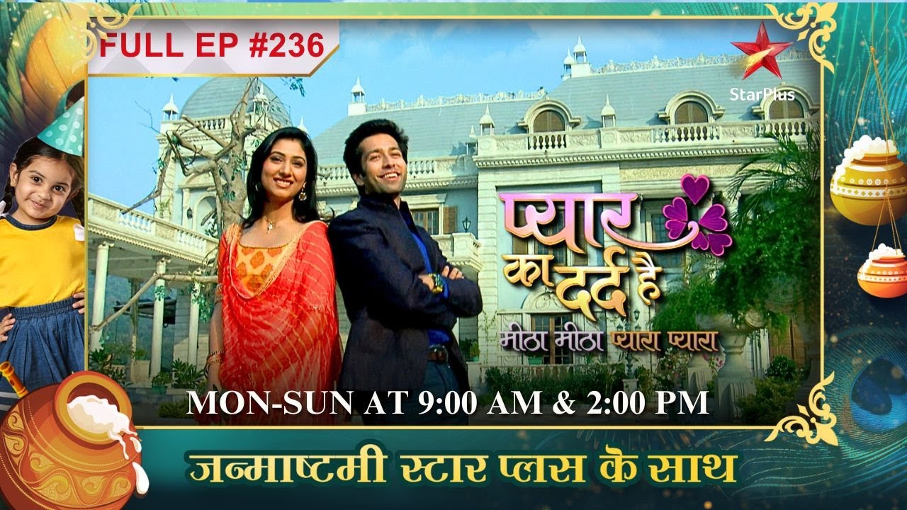 Aditya agrees to attend the party!| Full Episode:236 |Pyar Ka Dard Hai Meetha Meetha Pyara Pyara