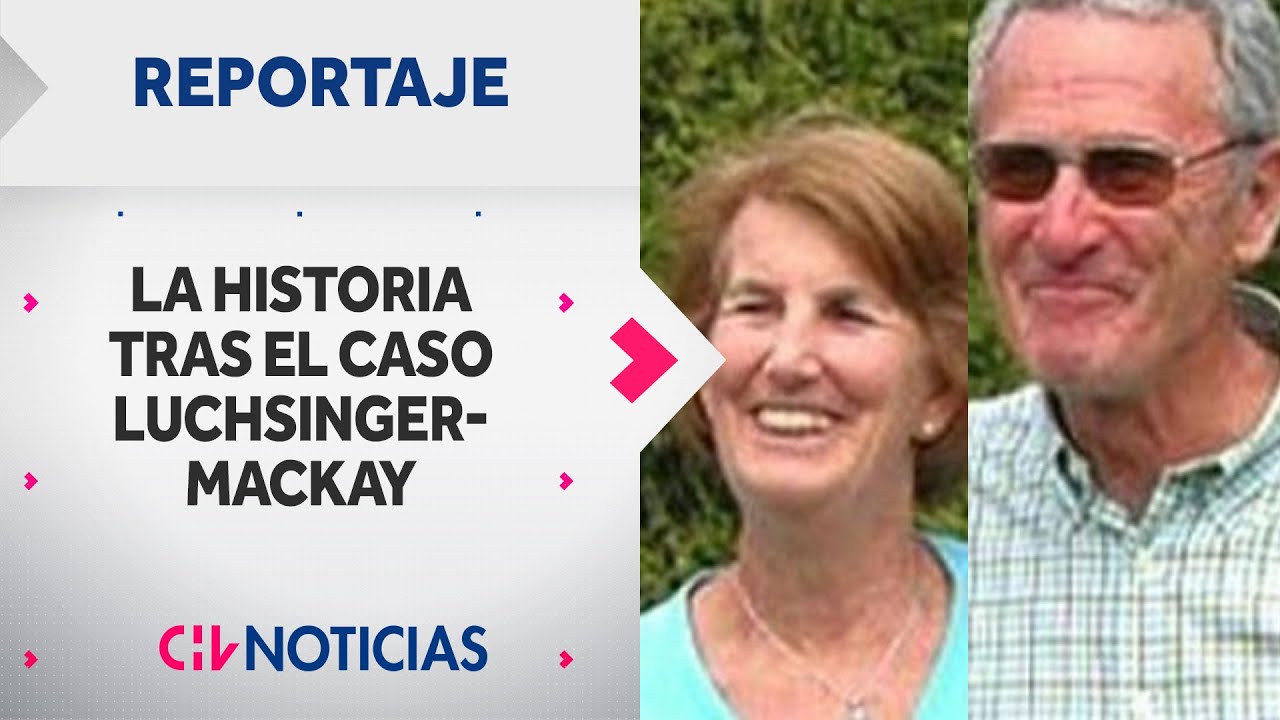 EXPEDIENTE CHV | La historia del caso Luchsinger-MacKay - Reportaje completo - CHV Noticias