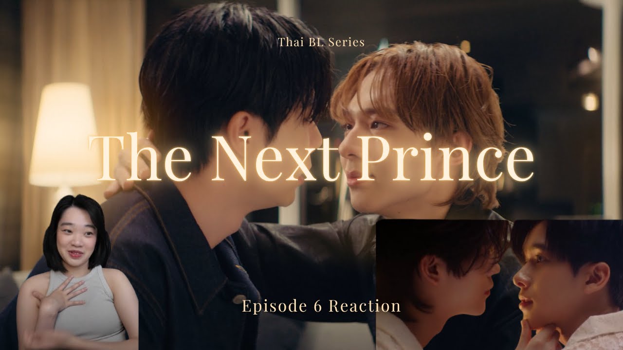 The Next Prince Seriesข้ามฟ้าเคียงเธอ Ep 6 Reaction