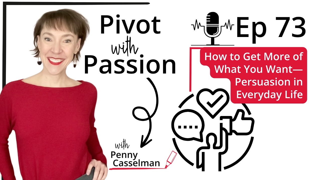 73: How to Get More of What You Want—Persuasion in Everyday Life