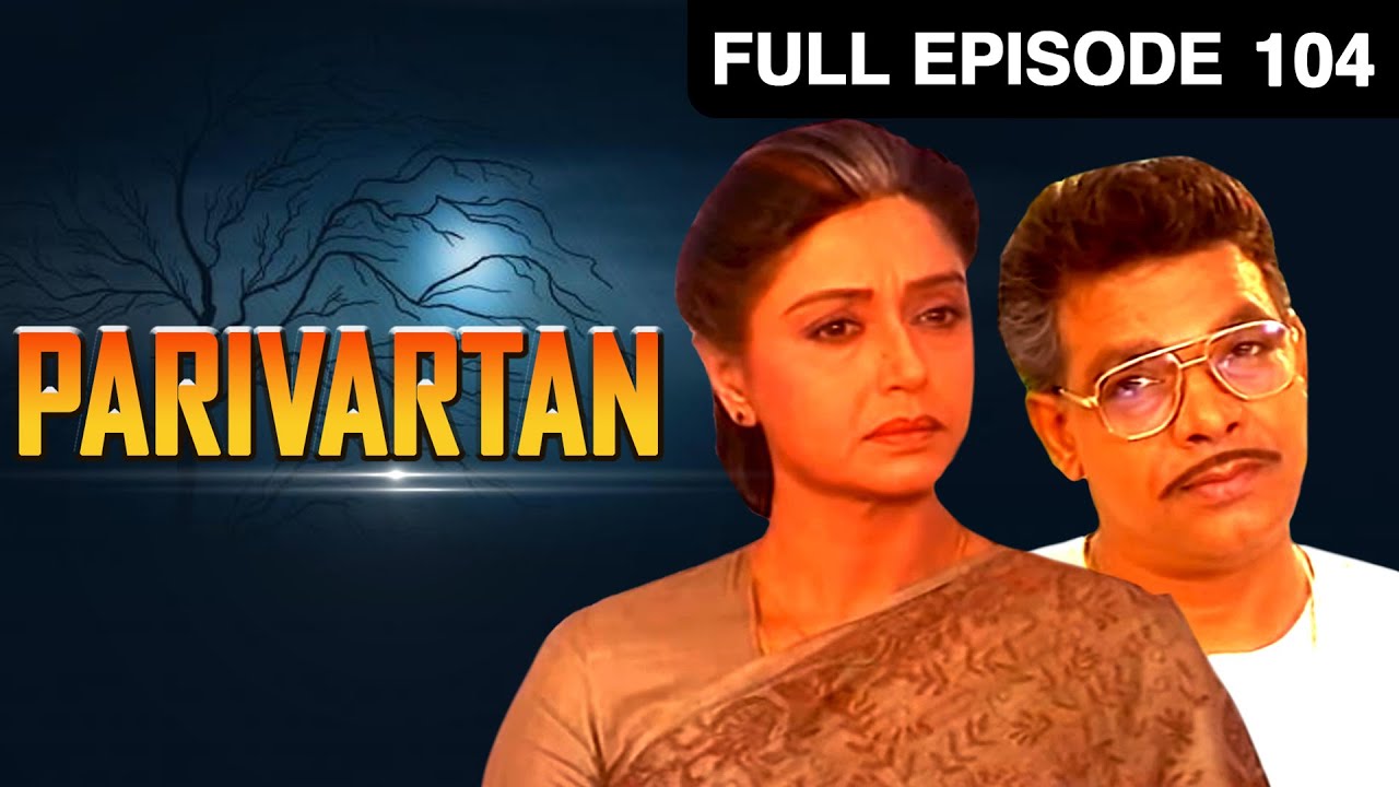 Parivartan - Full Ep - 104 - Zee TV