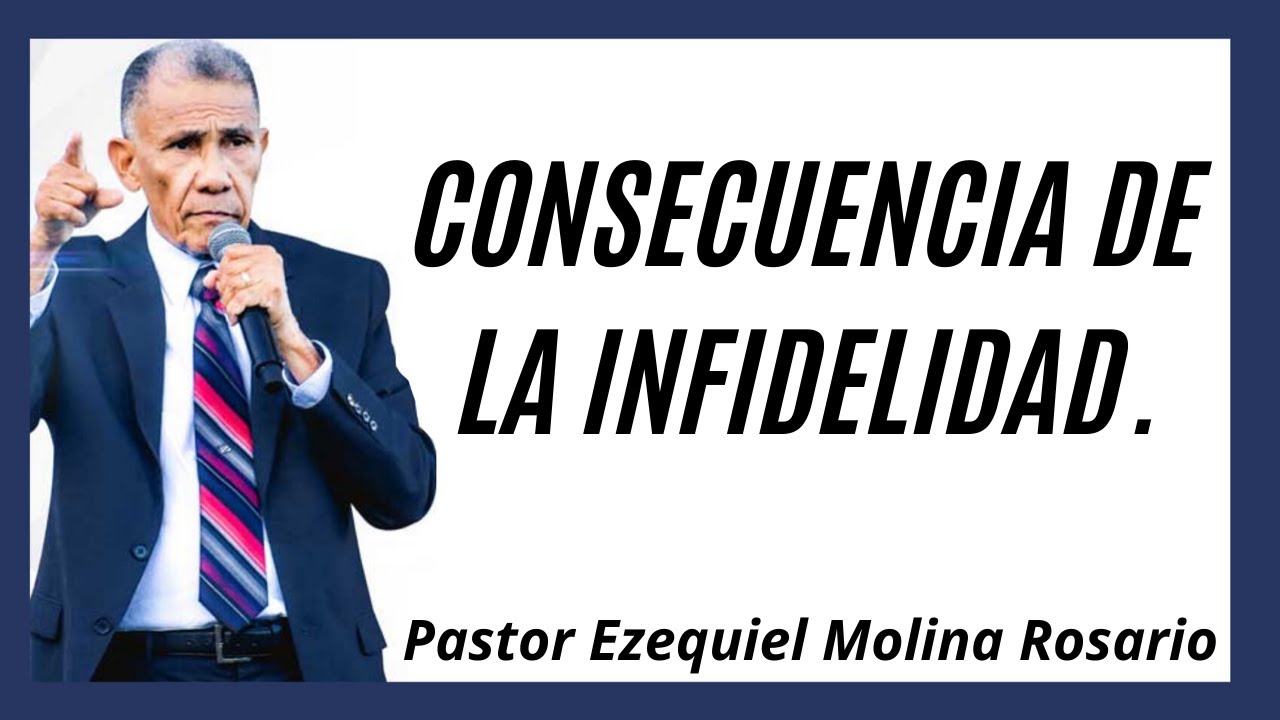 Consecuencia de la infidelidad #1001 | Ezequiel Molina Rosario | Predica Cristiana