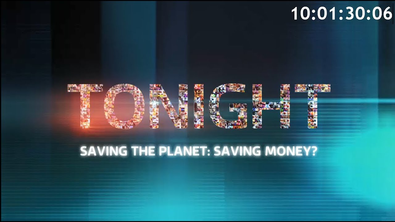 ITV Tonight - Saving the Planet: Saving Money?