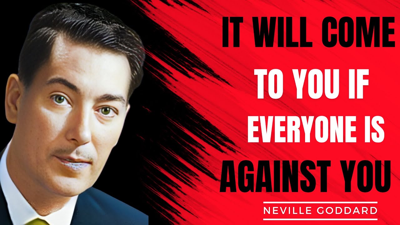 It will come to you even if everyone is against you | Neville Goddard (Powerful lecture)