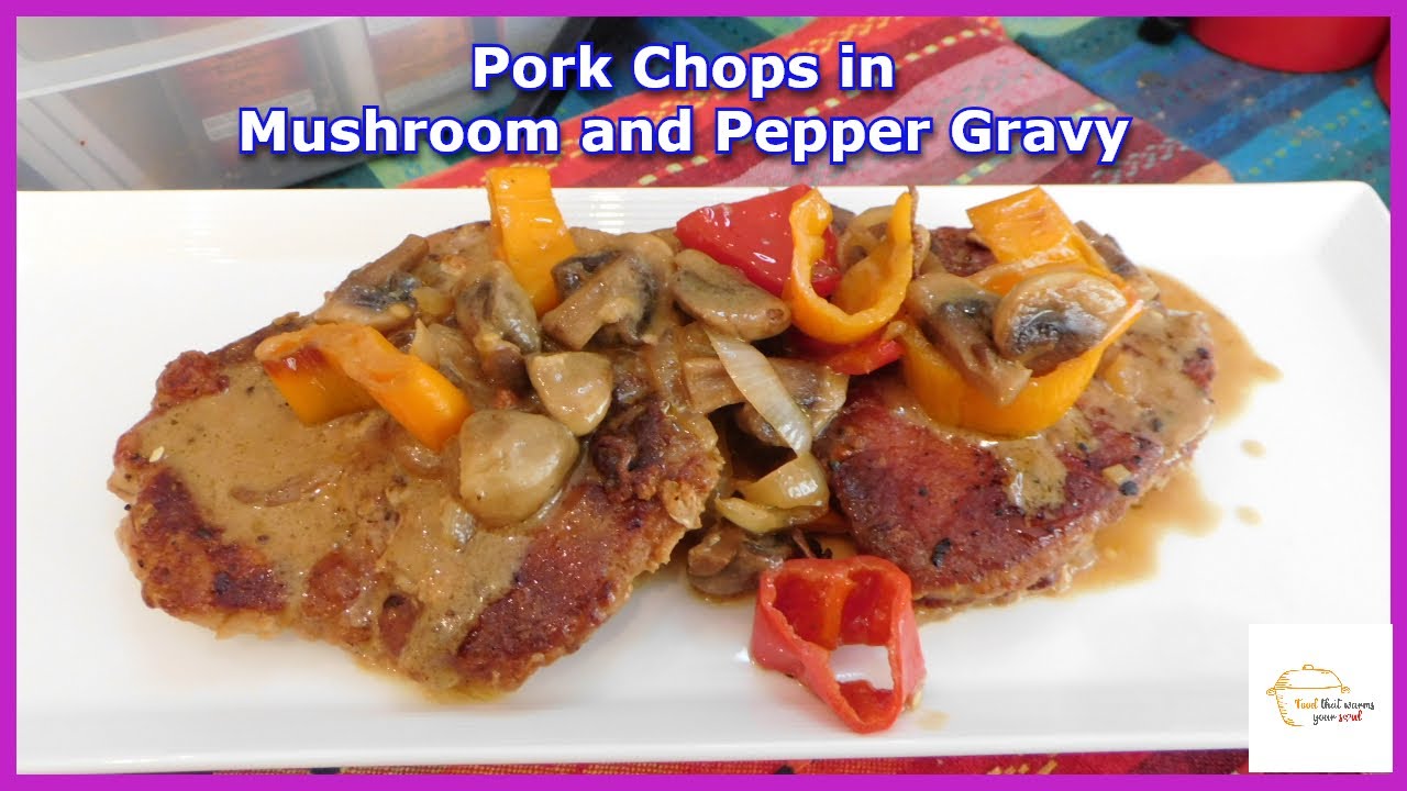 Pork Chops in Mushroom and Sweet Pepper Gravy : Episode 435