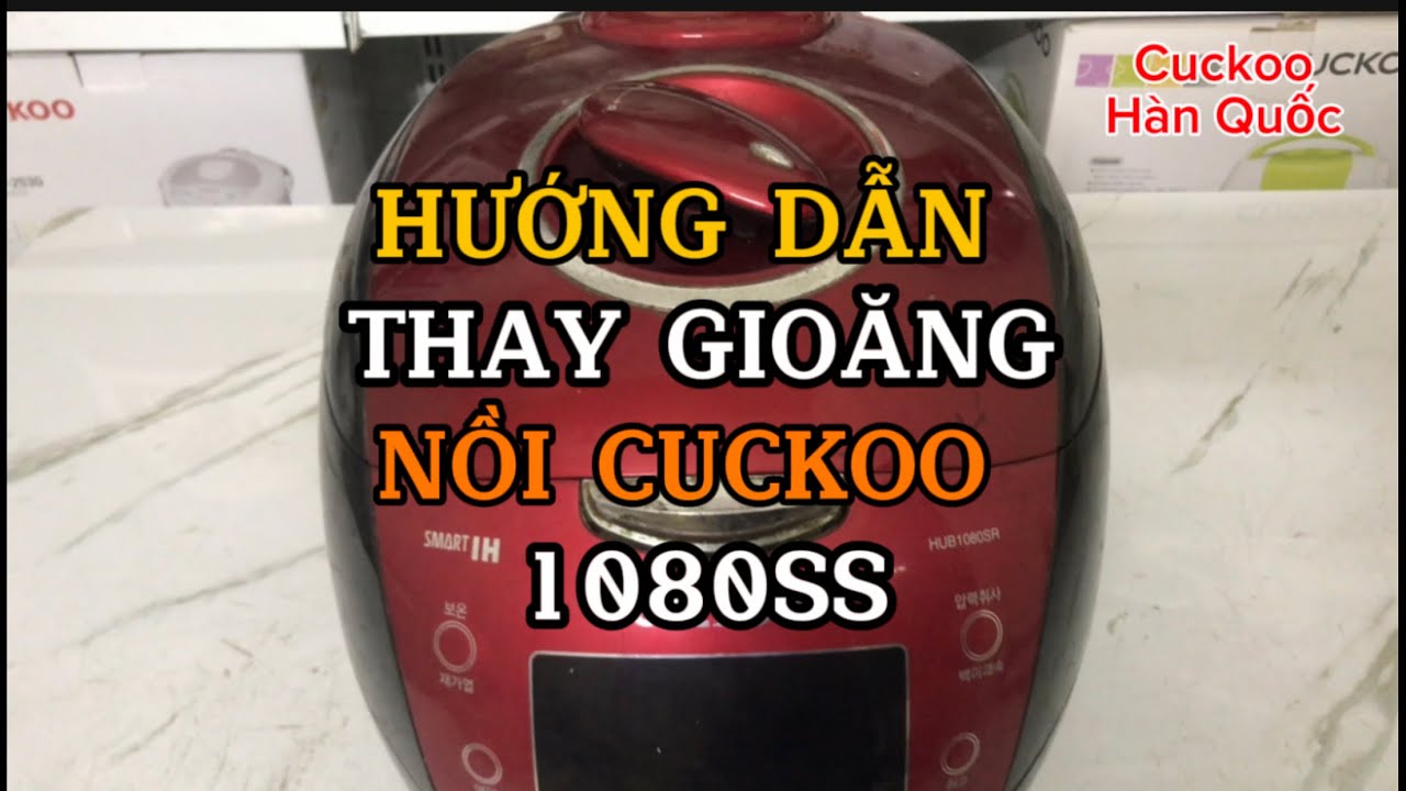 Hướng dẫn thay gioăng nồi cơm điện Cuckoo 1080SS | Cuckoo Hàn Quốc
