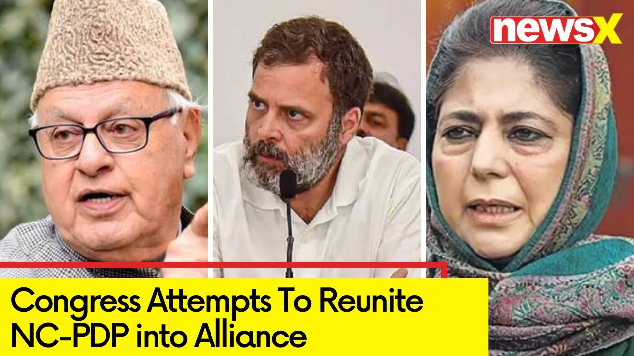 India Bloc Outreach Resumes in J&K | Attempts by Cong to Reunite NC-PDP into Alliance | NewsX