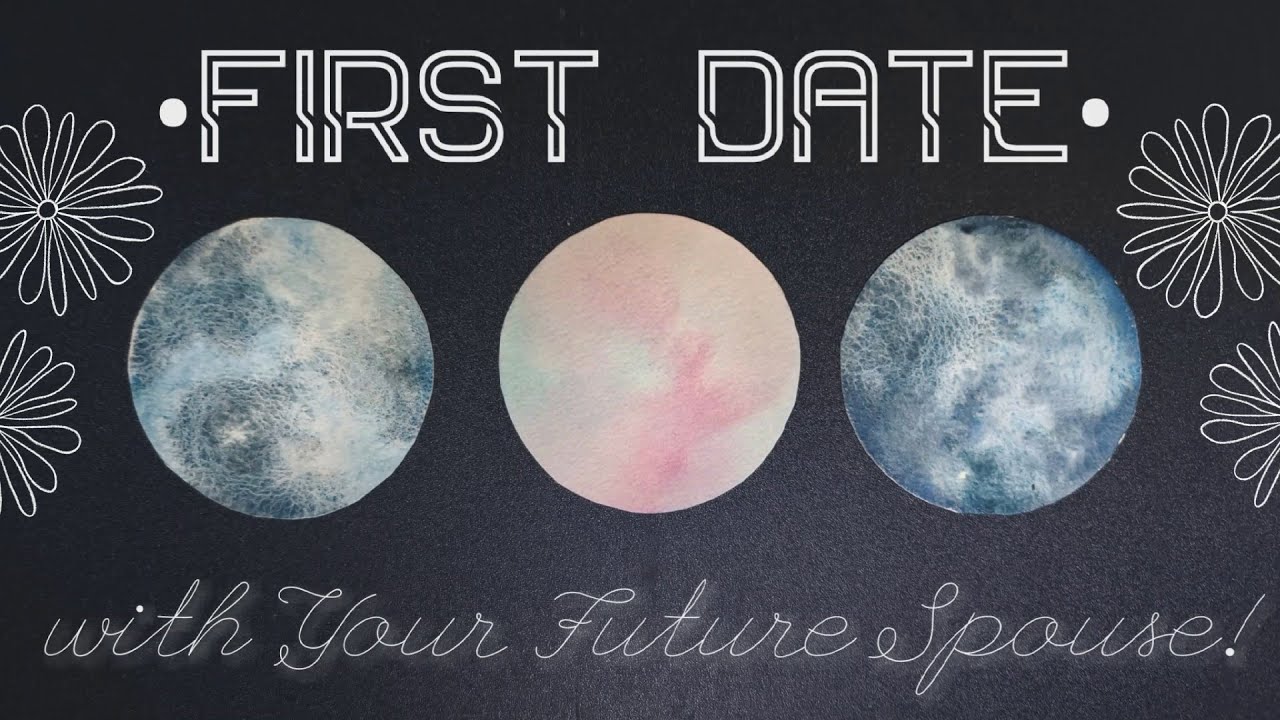 Your FIRST DATE with Your Future Spouse! (Timeless reading)